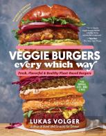 Veggie Burgers Every Which Way, Second Edition