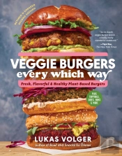 Veggie Burgers Every Which Way, Second Edition