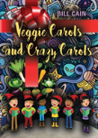 Veggie Carols And Crazy Carols