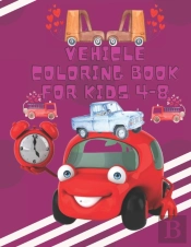 Vehicle Coloring Book For Kids 4-8