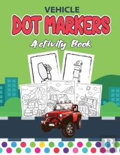 Vehicle Dot Markers Activity Book