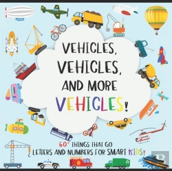 Bertrand.pt - Vehicles, 60+ Things That Go; Letters And Numbers For Smart Kids