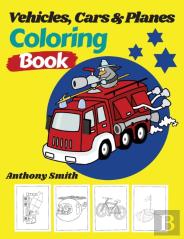 Vehicles, Cars And Planes Coloring Book