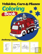 Vehicles, Cars And Planes Coloring Book