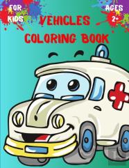 Vehicles Coloring Book For Kids Ages 2+