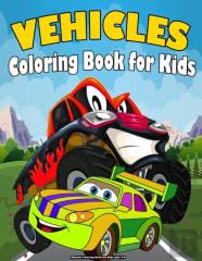 Vehicles Coloring Book For Kids Ages 4-8