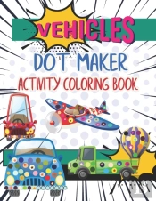 Vehicles Dot Maker Activity Book