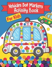 Vehicles Dot Markers Activity Book For Kids