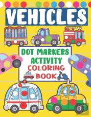 Vehicles Dot Markers Activity Coloring Book