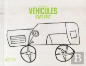 Véhicules D'Art Brut