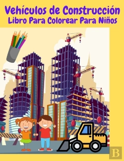 Bertrand.pt - Vehiculos De Construccion Libro Para Colorear Para Ninos