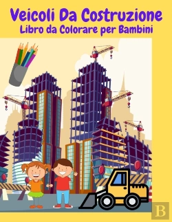 Bertrand.pt - Veicoli Da Construzione Libro Da Colorare Per Bambini