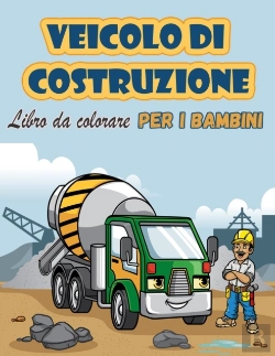 Bertrand.pt - Veicoli Di Costruzione   Libro Da Colorare  Per I Bambini