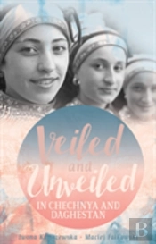 Veiled And Unveiled In Chechnya And Daghestan