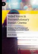 Veiled Voices In Postrevolutionary Iranian Cinema