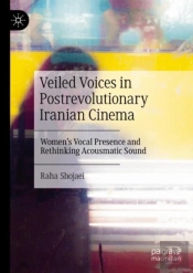 Veiled Voices In Postrevolutionary Iranian Cinema