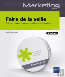 Bertrand.pt - Veille Sur Internet : Organiser Sa Veille, Maîtriser Les Outils Et Valoriser L'Information (2e Édition)