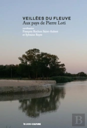 Veillees Du Fleuve - Aux Pays De Pierre Loti
