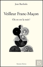 Veilleur Franc-Maçon ; Où En Est La Nuit ?