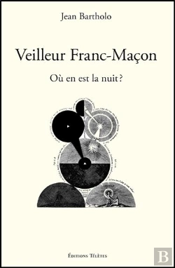 Bertrand.pt - Veilleur Franc-Maçon ; Où En Est La Nuit ?