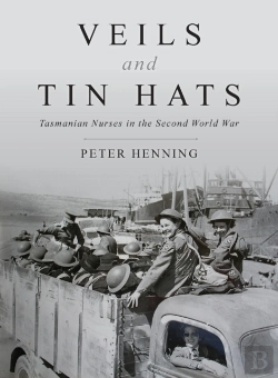 Bertrand.pt - Veils And Tin Hats - Tasmanian Nurses In The Second World War