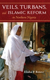 Veils, Turbans, And Islamic Reform In Northern Nigeria