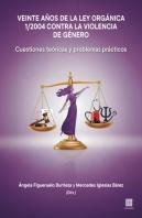 Veinte Años De La Ley Organica 1/2004 Contra La Violencia De