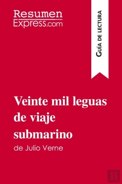Bertrand.pt - Veinte Mil Leguas De Viaje Submarino De Julio Verne (Guia De Lectura) : Resumen Y Analisis Completo