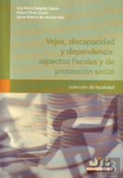 Vejez, Discapacidad Y Dependencia : Aspectos Fiscales Y De Protección Social.