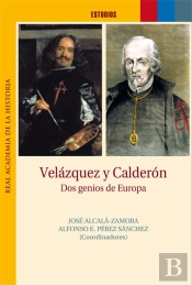 Velázquez Y Calderón. Dos Genios De Europa.