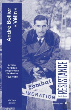 Bertrand.pt - Vélin : André Bollier, Artisan Héroïque Des Journaux De La Résistance
