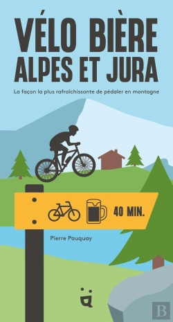 Bertrand.pt - Vélo Bière Alpes Et Jura : La Façon La Plus Rafraîchissante De Pédaler En Montagne