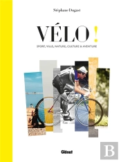Vélo ! Sport, Ville, Nature, Culture Et Aventure