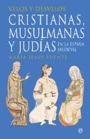 Velos Y Desvelos Cristianas Musulmanas Y Judias España Medi