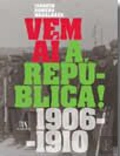 Vem aí a República! 1906-1910