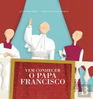 Vem Conhecer o Papa Francisco