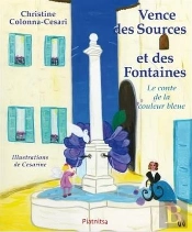 Vence Des Sources Et Des Fontaines ; Le Conte De La Couleur Bleue