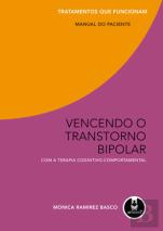 Vencendo o Transtorno Bipolar com a Terapia Cognitivo Comportamental - Manuel do Paciente