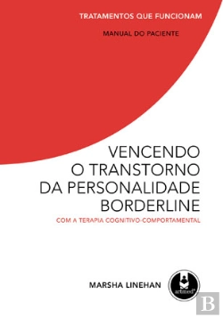 Bertrand.pt - Vencendo o Transtorno da Personalidade Borderline - Com a Terapia Cognitivo-Comportamental - Manual do Paciente