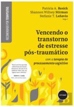 Vencendo o Transtorno de Estresse Pós-traumático