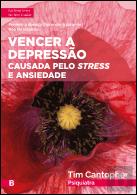 Vencer a Depressão Causada pelo Stress e Ansiedade