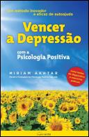 Vencer a Depressão com a Psicologia Positiva
