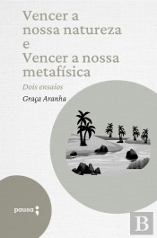 Vencer A Nossa Natureza E Vencer A Nossa Metafísica - Dois Ensaios