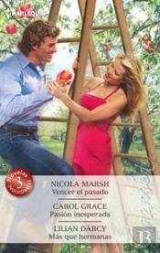 Vencer El Pasado; Pasión Inesperada; Más Que Hermanas