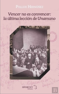 Bertrand.pt - Vencer No Es Convencer: La Ultima Leccion De Unamuno
