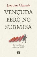Vençuda Pero No Submisa: La Catalunya Del Segle Xviii