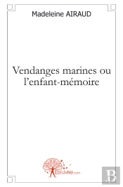 Vendanges Marines Ou L'Enfant-Mémoire