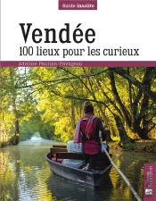Vendée ; 100 Lieux Pour Les Curieux