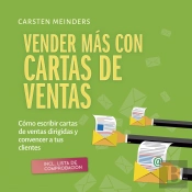 Vender Más Con Cartas De Ventas: Cómo Escribir Cartas De Ventas Dirigidas Y Convencer A Tus Clientes - Incl. Lista De Comprobación