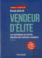 Vendeur D'Élite ; Les Techniques Et Secrets Dévoilés Des Meilleurs Vendeurs (6e Édition)